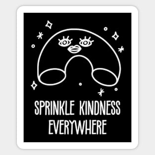 Kindness Is Beautiful. Sprinkle Kindness Everywhere Sticker